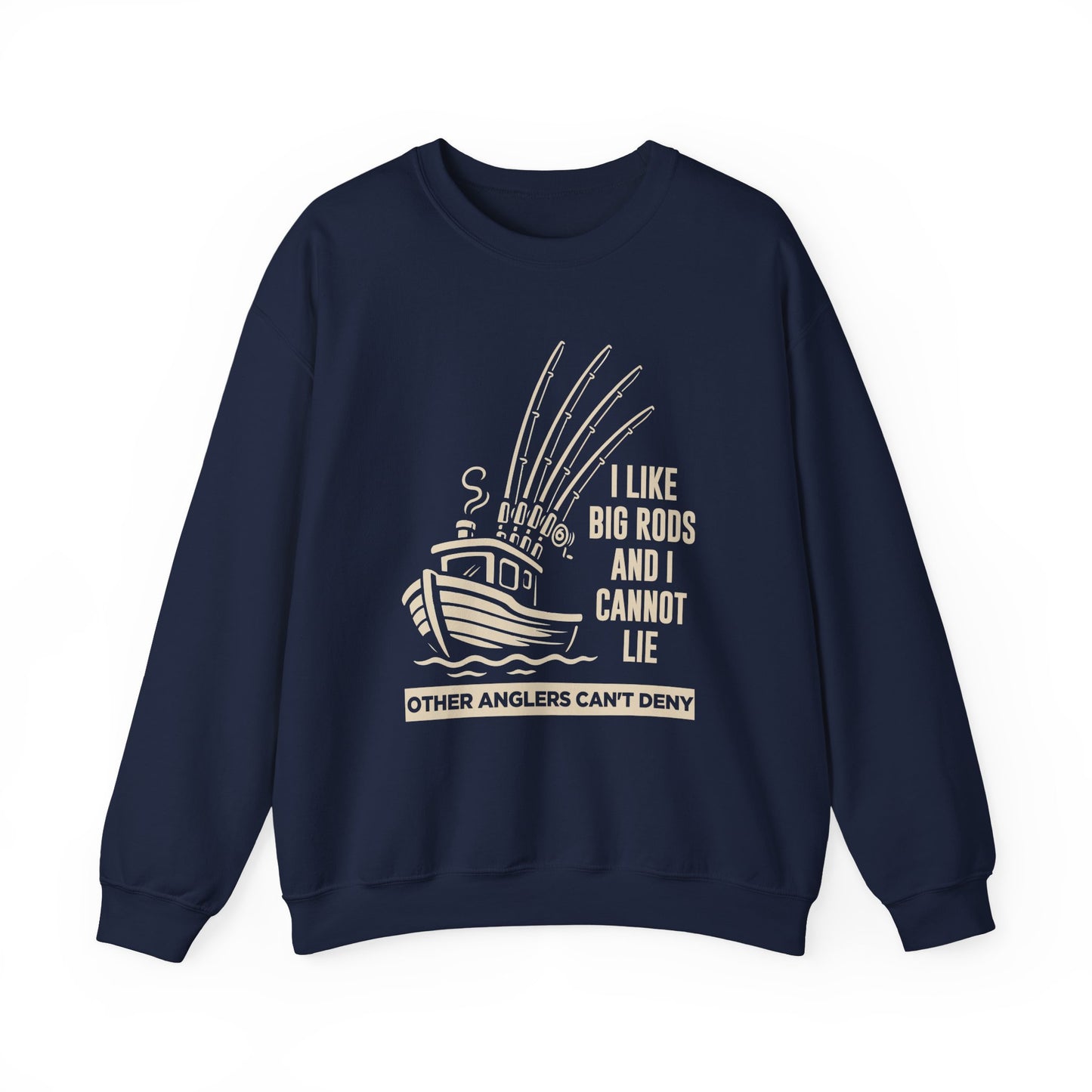 Fishing Sweatshirt – "I Like Big Rods and I Cannot Lie" Angler Crewneck