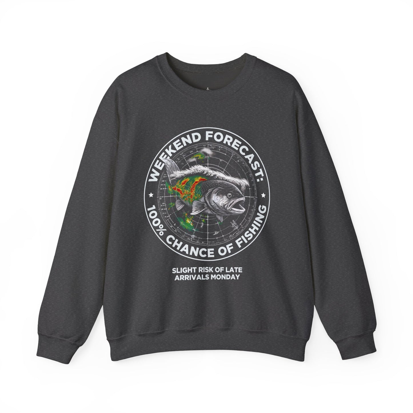 Fishing Crewneck Sweatshirt — “Weekend Forecast: 100% Chance of Fishing” Graphic