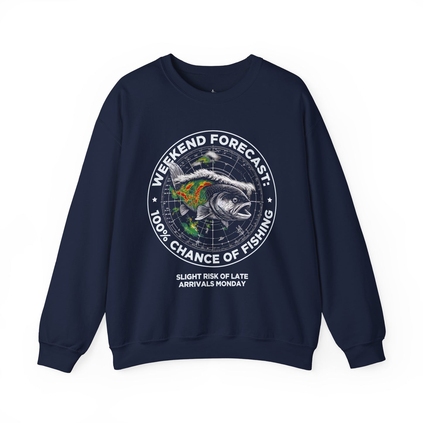 Fishing Crewneck Sweatshirt — “Weekend Forecast: 100% Chance of Fishing” Graphic
