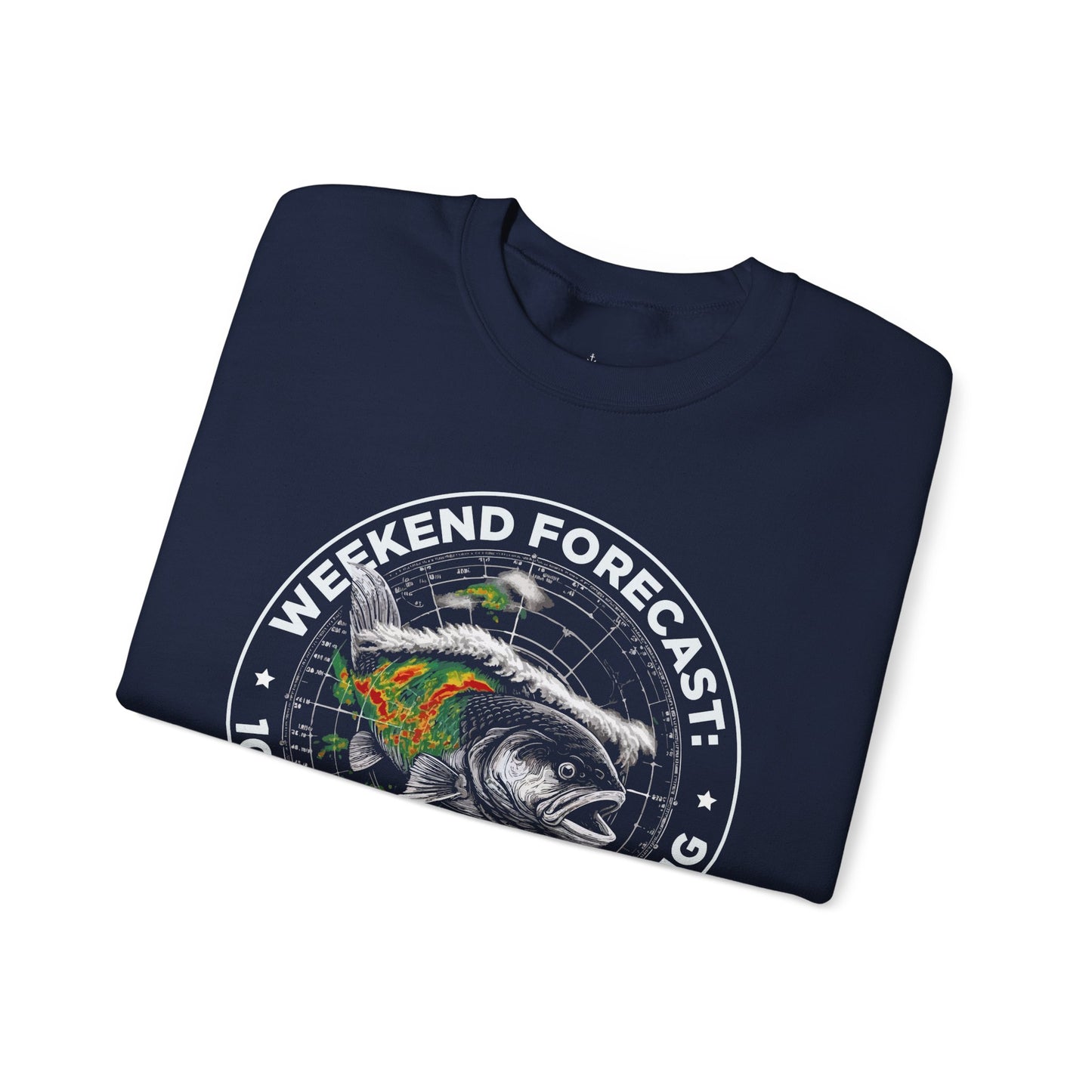 Fishing Crewneck Sweatshirt — “Weekend Forecast: 100% Chance of Fishing” Graphic