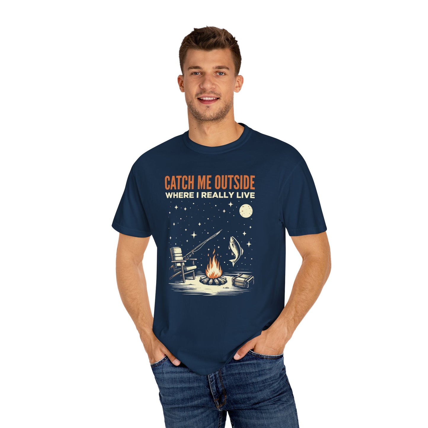 T-Shirt — "Catch Me Outside Where I Really Live" Camping Campfire Graphic Tee