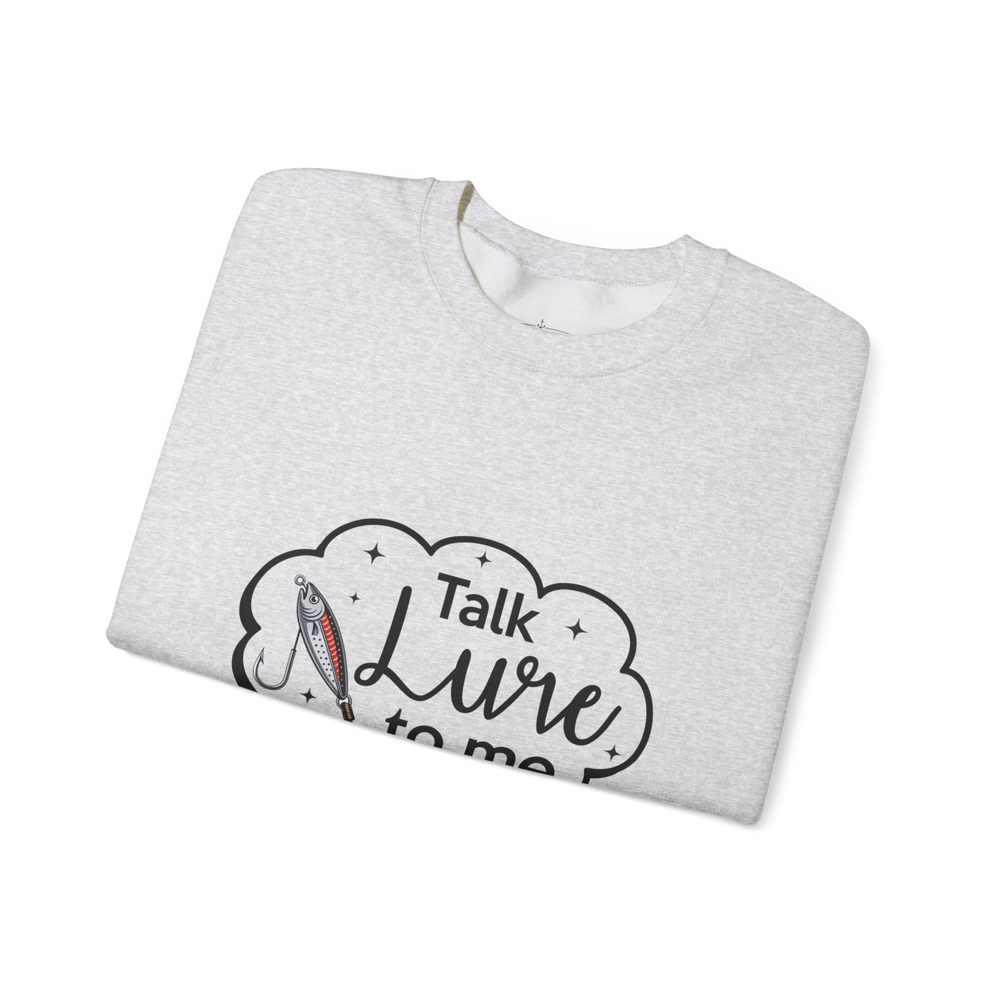 Fishing Enthusiast Crewneck Sweatshirt - "Talk Lure to Me"