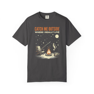 T-Shirt — "Catch Me Outside Where I Really Live" Camping Campfire Graphic Tee thumbnail 4