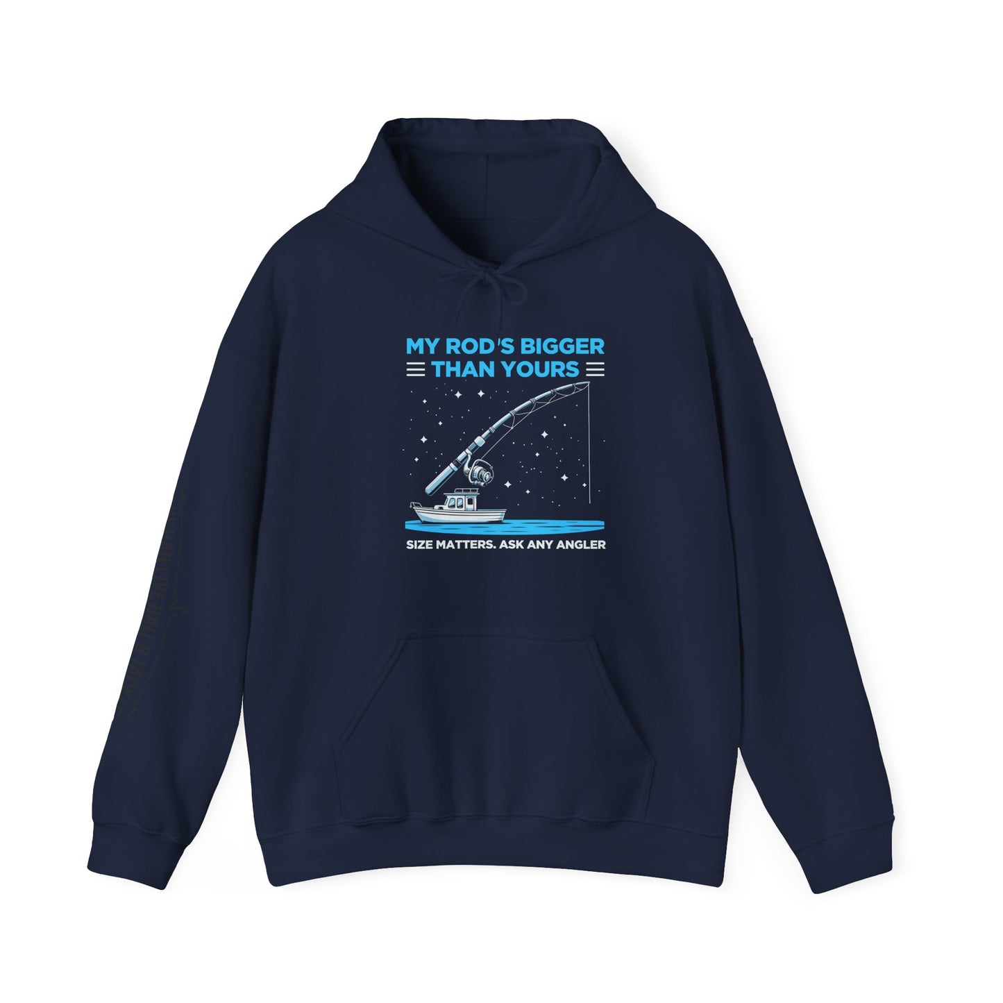 Fishing Hoodie — “My Rod’s Bigger Than Yours” Graphic Sweatshirt