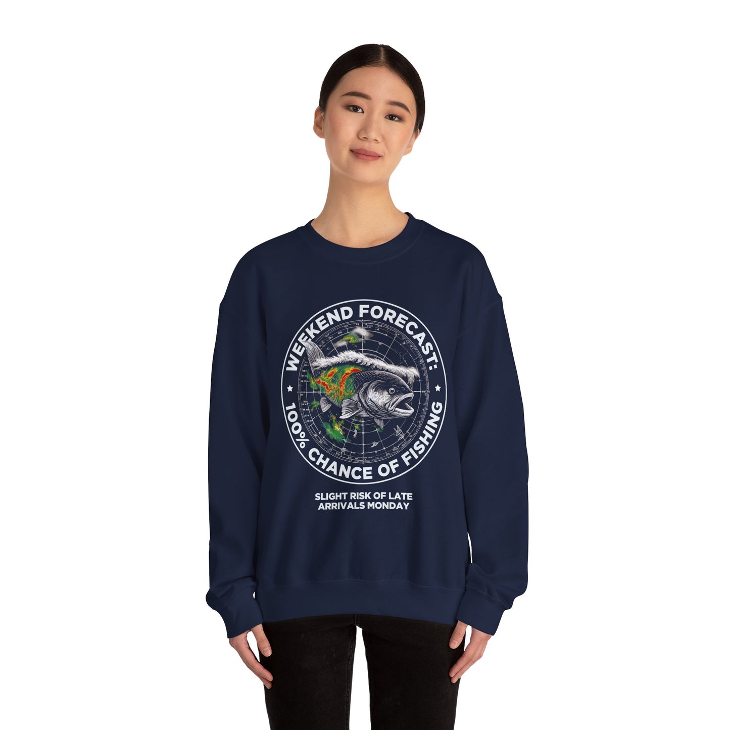 Fishing Crewneck Sweatshirt — “Weekend Forecast: 100% Chance of Fishing” Graphic